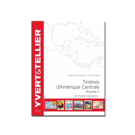 Catalogue AMÉRIQUE CENTRALE 2017 - Vol 1 - YVERT ET TELLIER